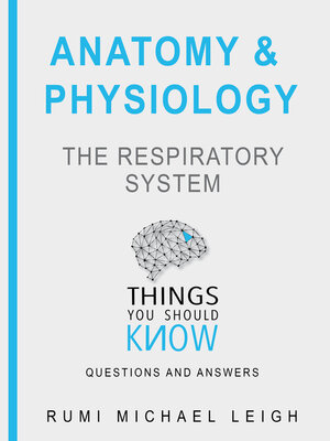 cover image of Anatomy and Physiology: The Respiratory System